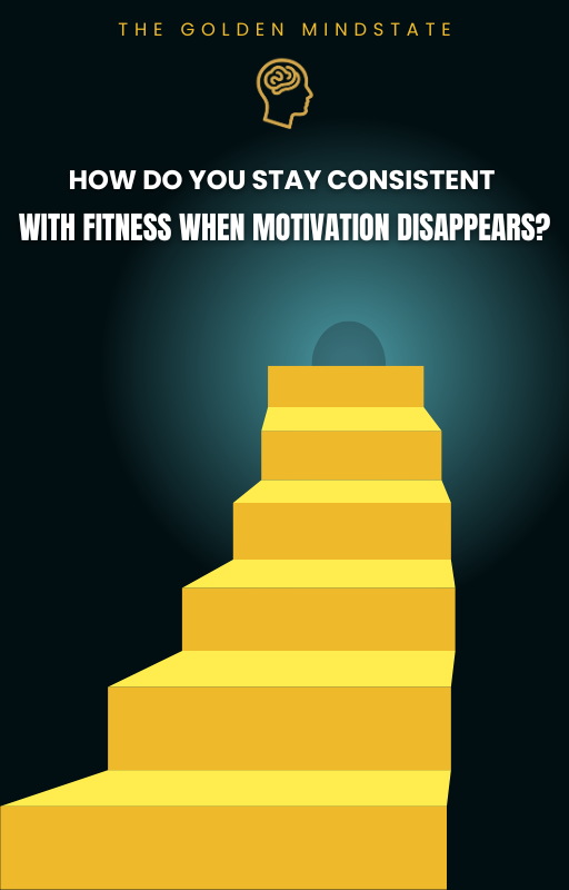 How to Stay Consistent With Fitness When Motivation Fades